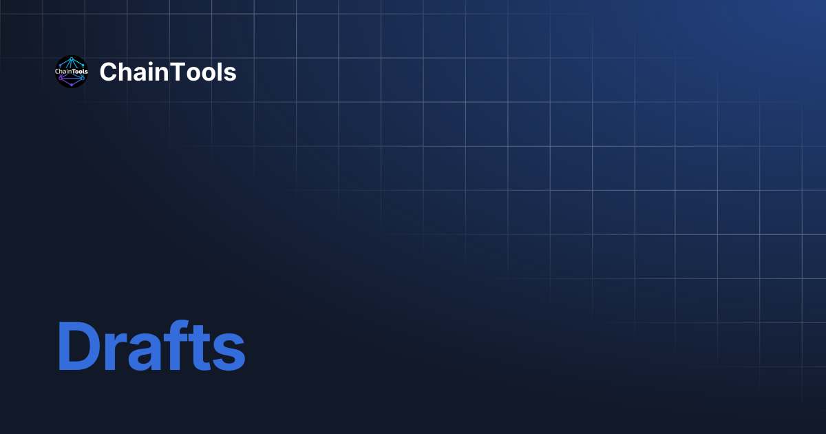 Drafts | ChainTools